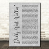 Neil Young Daddy Went Walkin Grey Rustic Script Decorative Wall Art Gift Song Lyric Print
