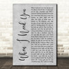 Leo Sayer When I Need You Grey Rustic Script Decorative Wall Art Gift Song Lyric Print