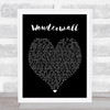 Wonderwall Oasis Black Heart Quote Song Lyric Print