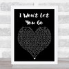 I Won't Let You Go James Morrison Black Heart Song Lyric Quote Print