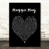 Maggie May Rod Stewart Black Heart Song Lyric Quote Print