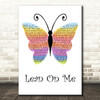 Bill Withers Lean On Me Rainbow Butterfly Decorative Wall Art Gift Song Lyric Print