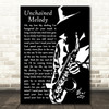 The Righteous Brothers Unchained Melody Black & White Saxophone Player Song Lyric Print