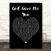 Bryan White God Gave Me You Black Heart Song Lyric Quote Print