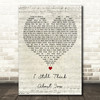 Danger Danger I Still Think About You Script Heart Decorative Wall Art Gift Song Lyric Print