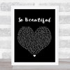 Darren Hayes So Beautiful Black Heart Song Lyric Quote Print
