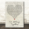 Randy Newman We Belong Together Script Heart Decorative Wall Art Gift Song Lyric Print
