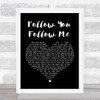 Genesis Follow You Follow Me Black Heart Song Lyric Quote Print