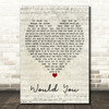 Allison Young Would You Script Heart Decorative Wall Art Gift Song Lyric Print