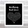 James Nothing But Love Black Heart Song Lyric Quote Print