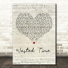 Eagles Wasted Time Script Heart Decorative Wall Art Gift Song Lyric Print