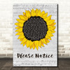 Christian Akridge Please Notice Grey Script Sunflower Decorative Wall Art Gift Song Lyric Print