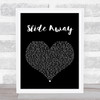 Oasis Slide Away Black Heart Song Lyric Quote Print