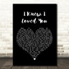 Savage Garden I Knew I Loved You Black Heart Song Lyric Quote Print