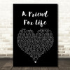 Steve Harley & Cockney Rebel A Friend For Life Black Heart Song Lyric Print