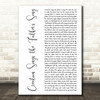 Keith & Kristyn Getty Creation Sings the Fathers Song White Script Gift Song Lyric Print