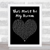 The 1975 This Must Be My Dream Black Heart Song Lyric Quote Print