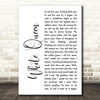 Queen White Queen (As It Began) White Script Decorative Wall Art Gift Song Lyric Print