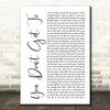 Kenny Chesney You Don't Get To White Script Decorative Wall Art Gift Song Lyric Print