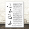 Shinedown How Did You Love White Script Decorative Wall Art Gift Song Lyric Print