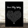 The Psychedelic Furs Love My Way Black Heart Song Lyric Quote Print
