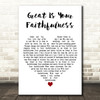 Life Worship featuring Eby Corydon & Matt Hooper Great Is Your Faithfulness White Heart Wall Art Song Lyric Print