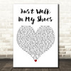 Gladys Knight & The Pips Just Walk In My Shoes White Heart Decorative Wall Art Gift Song Lyric Print