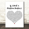 Barenaked Ladies If I Had a Million Dollars White Heart Decorative Wall Art Gift Song Lyric Print