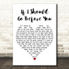 City And Colour If I Should Go Before You White Heart Decorative Wall Art Gift Song Lyric Print