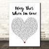 Machine Gun Kelly Play This When Im Gone White Heart Decorative Wall Art Gift Song Lyric Print