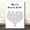 Madeleine Peyroux This Is Heaven To Me White Heart Decorative Wall Art Gift Song Lyric Print