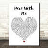 Marshmello Feat. CHVRCHES Here With Me White Heart Decorative Wall Art Gift Song Lyric Print