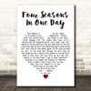 Crowded House Four Seasons In One Day White Heart Decorative Wall Art Gift Song Lyric Print