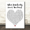 Teddy Pendergrass When Somebody Loves You Back White Heart Decorative Gift Song Lyric Print