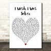 Frightened Rabbit I Wish I Was Sober White Heart Decorative Wall Art Gift Song Lyric Print