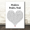 Whitney Houston Million Dollar Bill White Heart Decorative Wall Art Gift Song Lyric Print