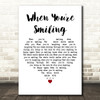 Frank Sinatra When You're Smiling White Heart Decorative Wall Art Gift Song Lyric Print