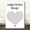 Garth Brooks Callin' Baton Rouge White Heart Decorative Wall Art Gift Song Lyric Print