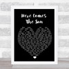 Here Comes The Sun The Beatles Black Heart Quote Song Lyric Print