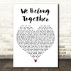 Randy Newman We Belong Together White Heart Decorative Wall Art Gift Song Lyric Print