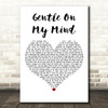 Elvis Presley Gentle On My Mind White Heart Decorative Wall Art Gift Song Lyric Print