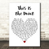 Alex Cornish This Is the Point White Heart Decorative Wall Art Gift Song Lyric Print