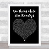 Alicia Keys Un-Thinkable (I'm Ready) Black Heart Song Lyric Quote Print