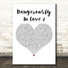 Beyoncé Dangerously In Love 2 White Heart Decorative Wall Art Gift Song Lyric Print