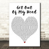 Shane Codd Get Out Of My Head White Heart Decorative Wall Art Gift Song Lyric Print