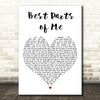 Will Dempsey Best Parts of Me White Heart Decorative Wall Art Gift Song Lyric Print