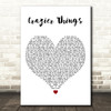 Chelsea Cutler Crazier Things White Heart Decorative Wall Art Gift Song Lyric Print