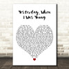 Roy Clark Yesterday, When I Was Young White Heart Decorative Gift Song Lyric Print