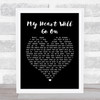 Celine Dion My Heart Will Go On Black Heart Song Lyric Quote Print