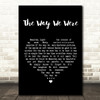 Barbra Streisand The Way We Were Black Heart Song Lyric Quote Print